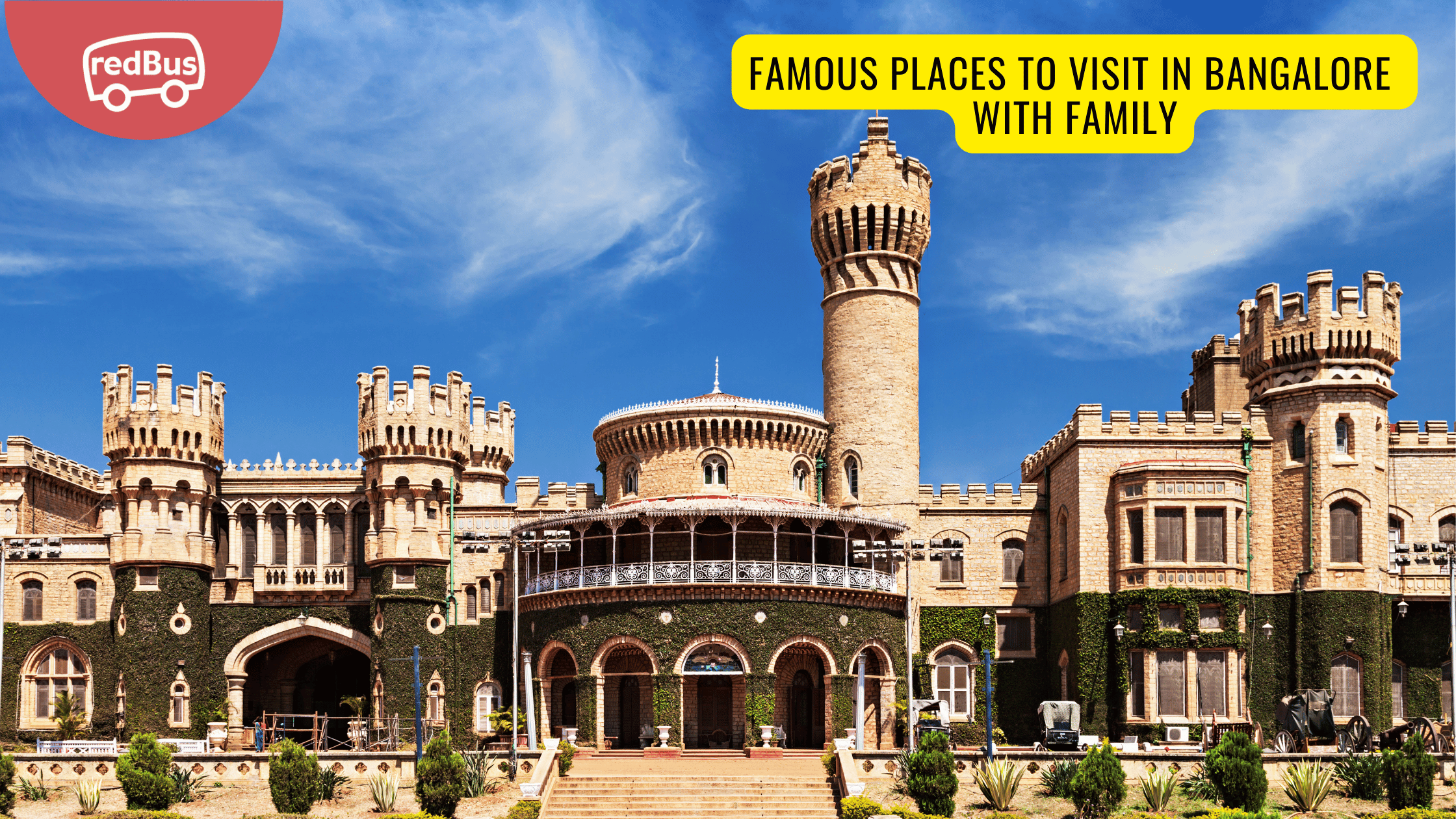 20 Famous Places to Visit in Bangalore with Family - redBus Blog