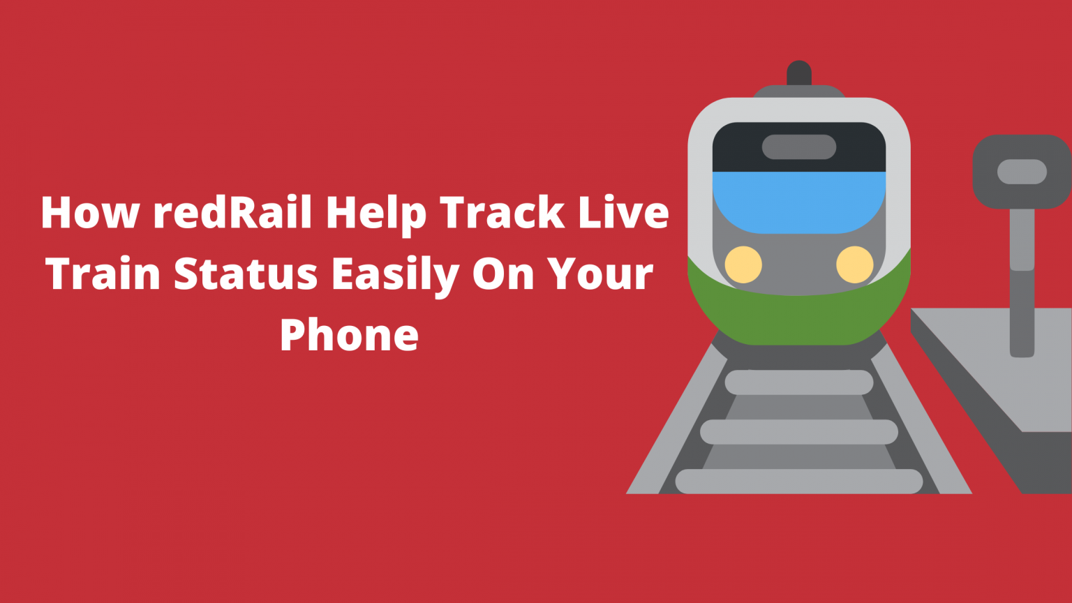 how-redrail-help-track-live-train-status-easily-on-your-phone-redbus-blog