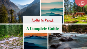 Delhi to Kasol Bus Travel: A Complete Guide