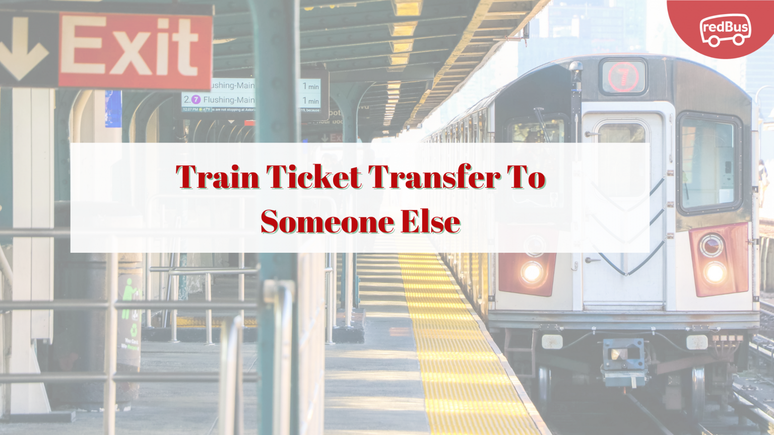 Train Ticket Transfer To Someone Else? redBus Blog