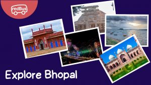 9 Famous Places to Visit in and Around Bhopal