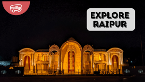 Famous  Places To Visit in and Around Raipur