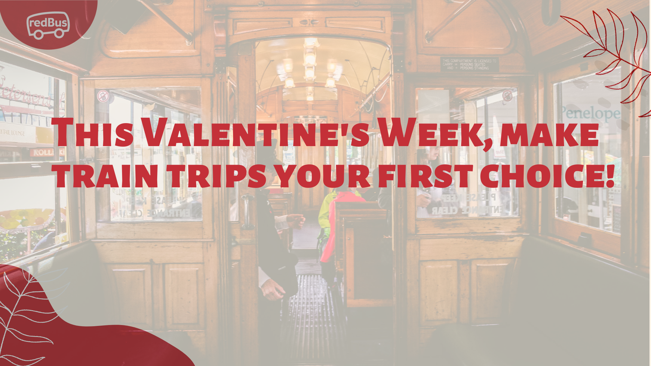 This Valentine’s Week, make train trips your first choice!