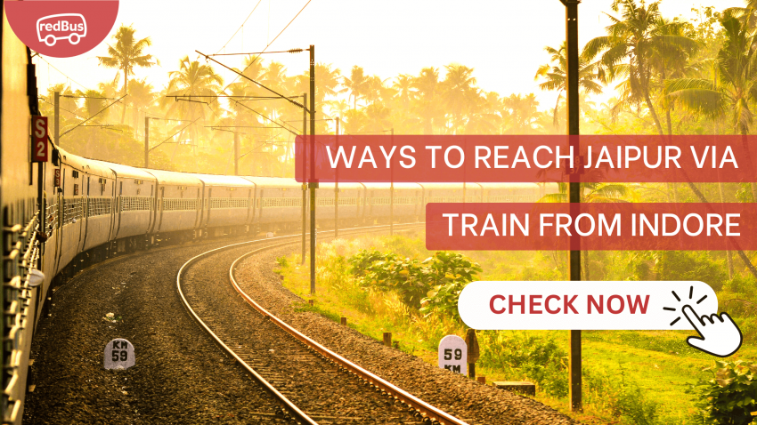 Ways To Reach Jaipur Via Train from Indore