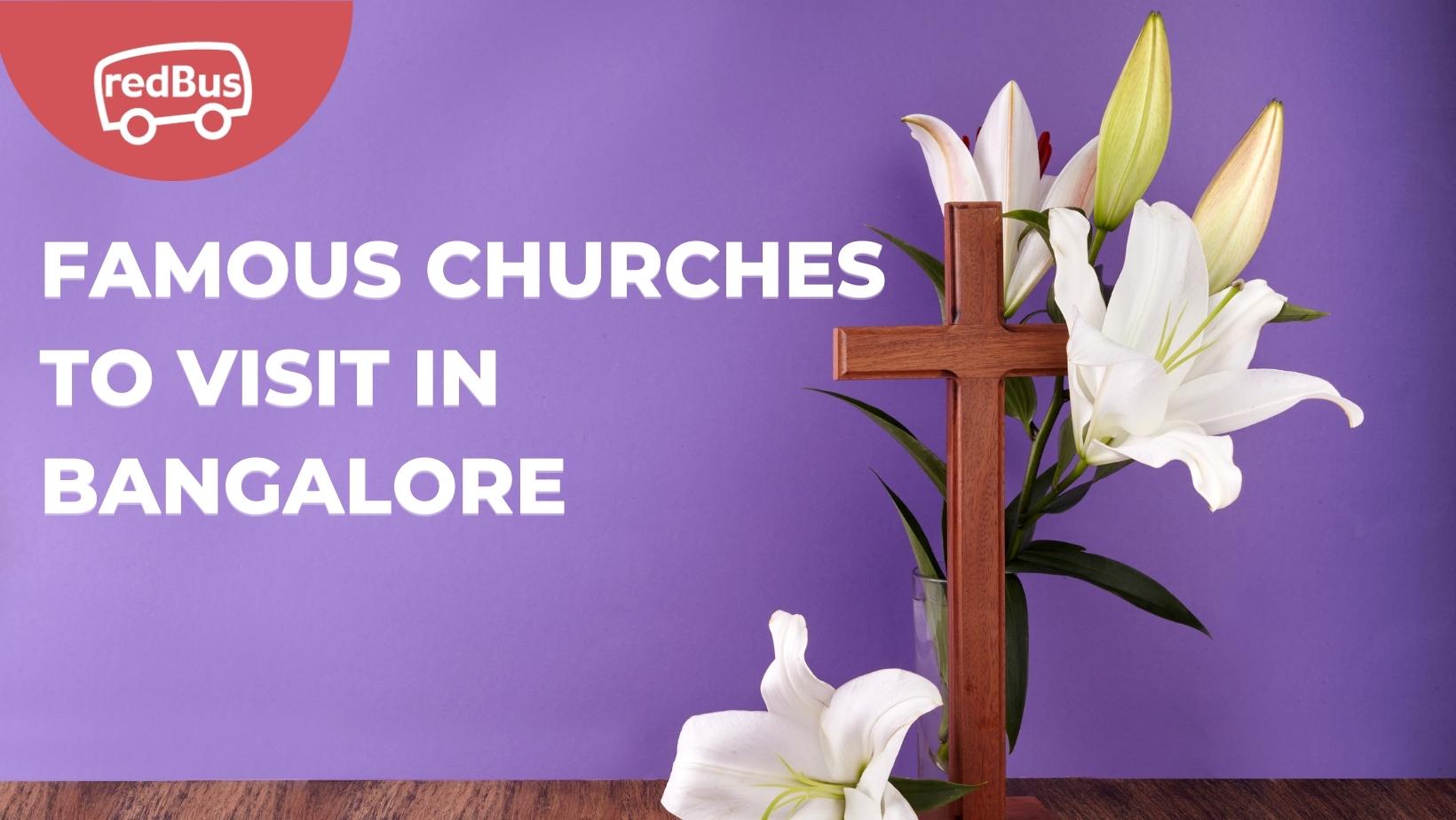 Famous Churches To Visit In Bangalore