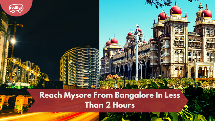Reach Mysore From Bangalore In Less Than 2 Hours