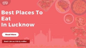 Best Places To Eat In Lucknow