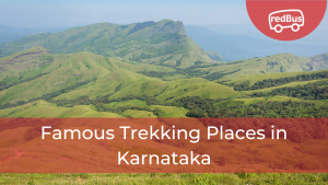 10 popular trekking places in Karnataka to visit by bus