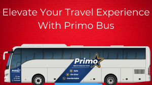 Elevating Your Bus Travel Experience with Primo Buses