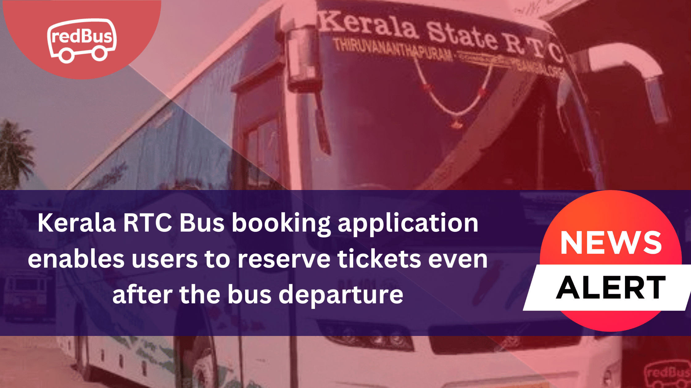 Kerala RTC Bus booking application enables users to reserve tickets even after the bus departure