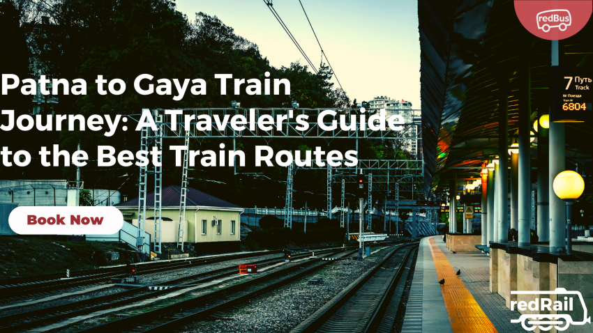 Patna to Gaya Train Journey: A Traveler's Guide to the Best Train Routes