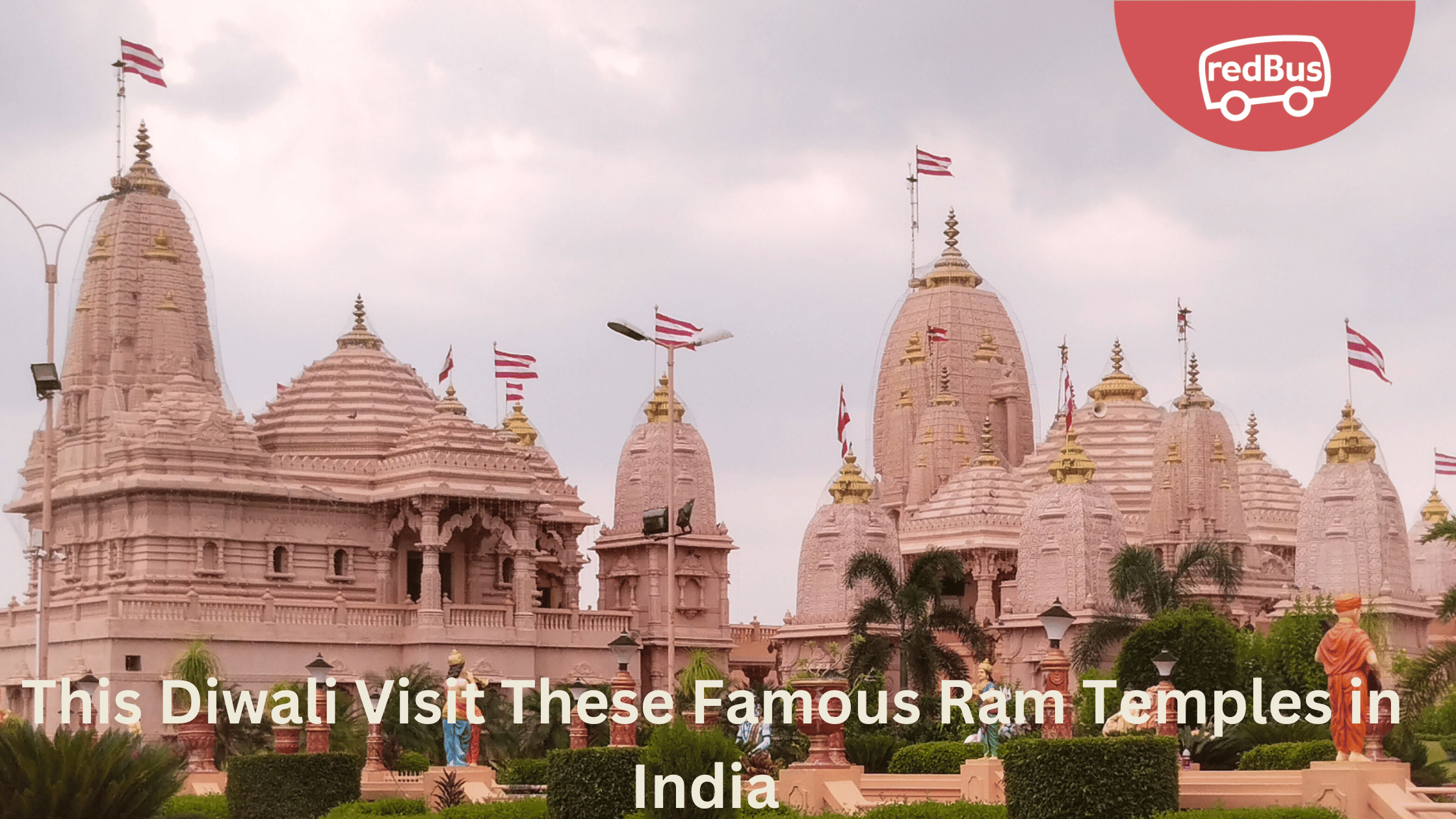 A Sacred Pilgrimage: Discovering Famous Ram Temples in India This Diwali