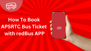 How to Book APSRTC Bus Ticket Using redBus app?