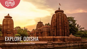 Explore the Rich Heritage: 20 Famous Places to Visit in Odisha This New Year