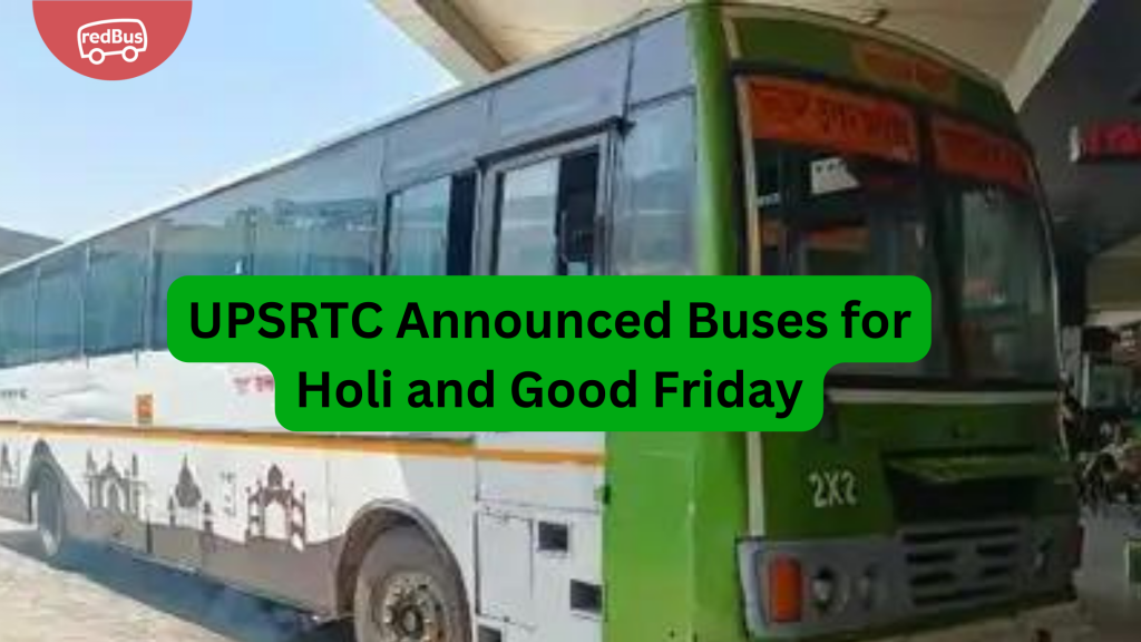 Upsrtc Special Buses Announced For Holi And Good Friday