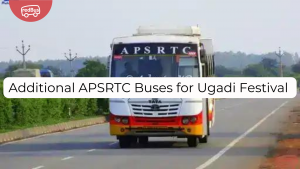 APSRTC: APSRTC to Run 200 Special Bus Services for Ugadi