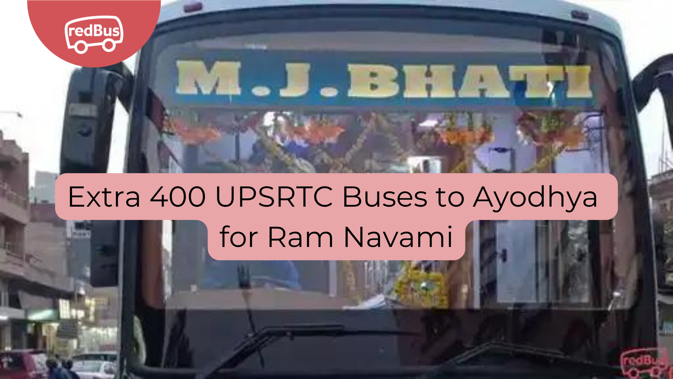 UPSRTC: UPSRTC to Run 400 Buses to Ayodhya on Ram Navami