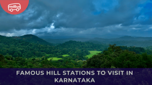 Exploring the Serene Hill Stations of Karnataka: A Traveler’s Paradise