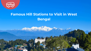 Discover the Serene Hill Stations of West Bengal: A Traveler’s Guide