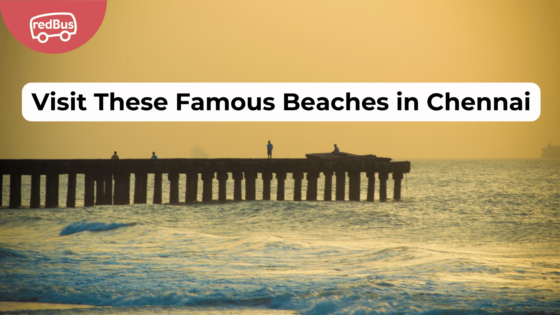 Famous Beaches to Visit in Chennai