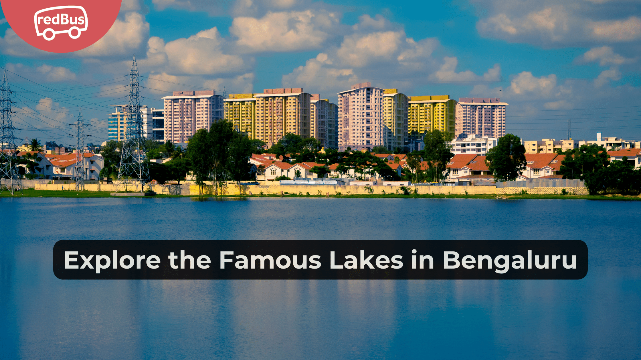 Exploring the Tranquil Lakes of Bangalore: A Guide to the Famous Water Bodies